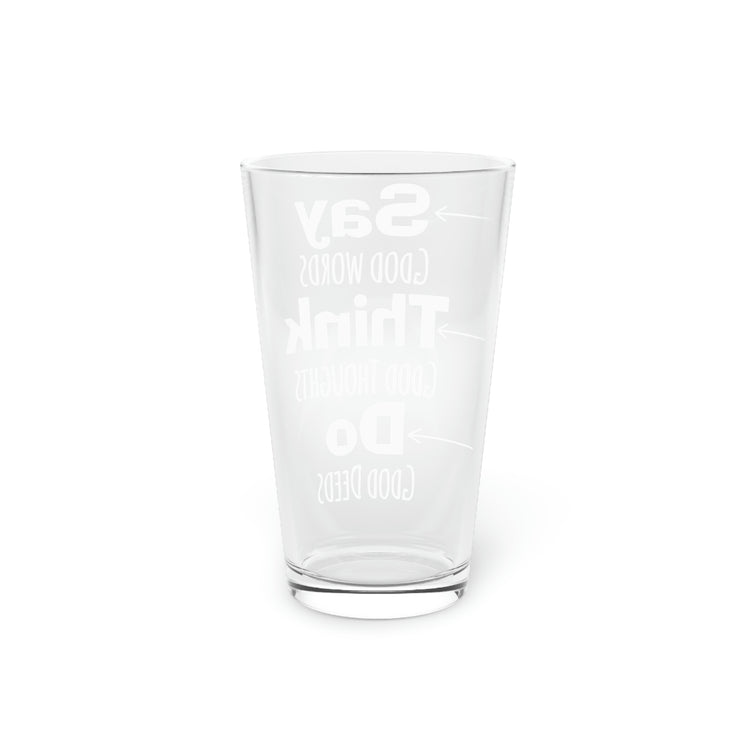 Beer Glass Pint 16oz Motivational Saying Inspirational Say Do Think Novelty Wife Husband Dad Father Sarcasm Sarcastic