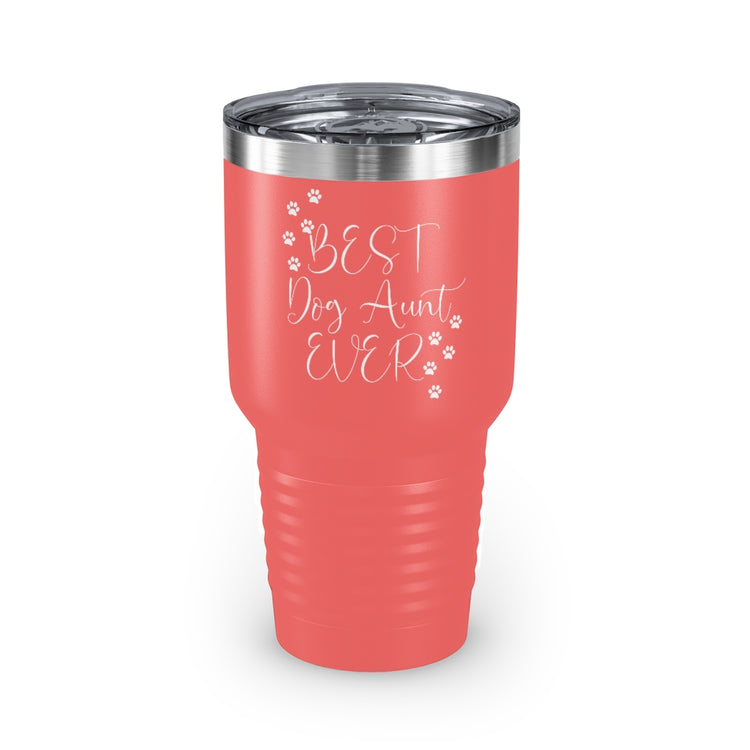30oz Tumbler Stainless Steel Colors  Humorous Dog Aunt Ever Fur Parent Furry Animals Enthusiast Novelty Auntie Pets Wagging Tails Wet Noses Fan