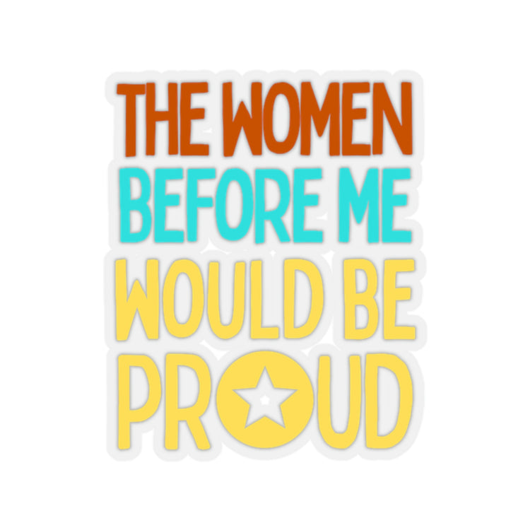 Sticker Decal Hilarious The Women Before Me Would Be Proud Introvert  Novelty Women Men Sayings Instrovert