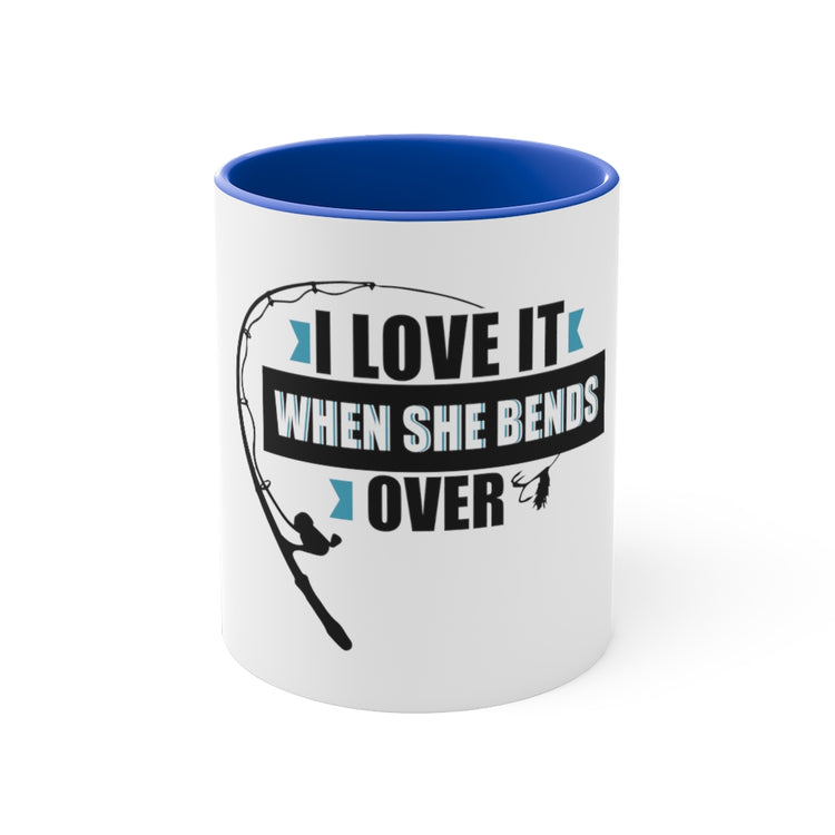 11oz Accent Coffee Mug Colors   Novelty Bands Over Humorous  Gift Funny Love It She Bends Over Fishing Saying Men Women
