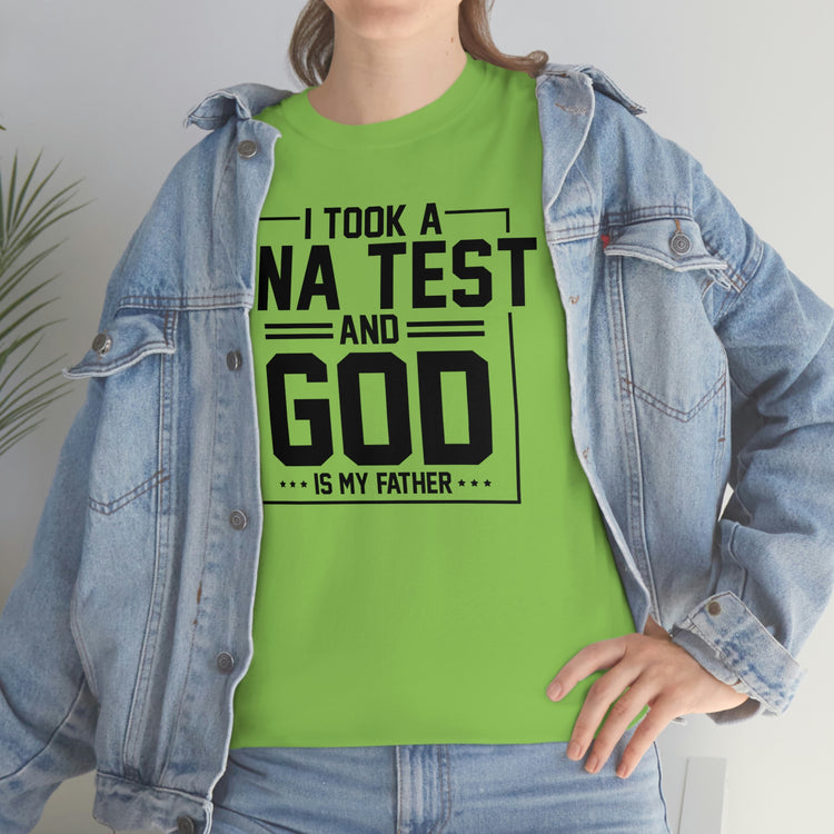 Novelty I Took Paternity Test & God Is My Daddy Funny Saying Hilarious Christianity Sermon Religious Saying Unisex Heavy Cotton Tee