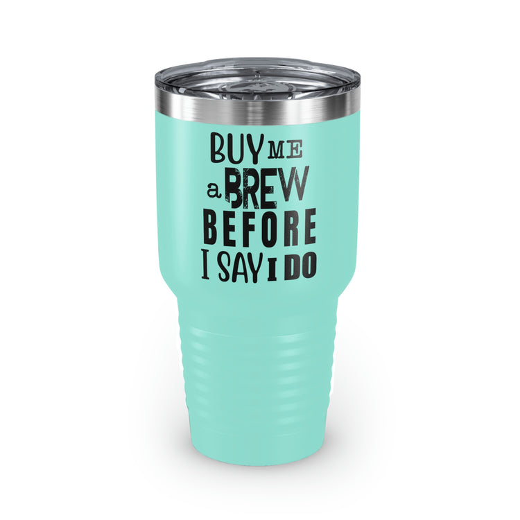 30oz Tumbler Stainless Steel Colors Humorous Groom Brewing Drinks Weddings Bridal Fun Vodkas Drinking Bachelors