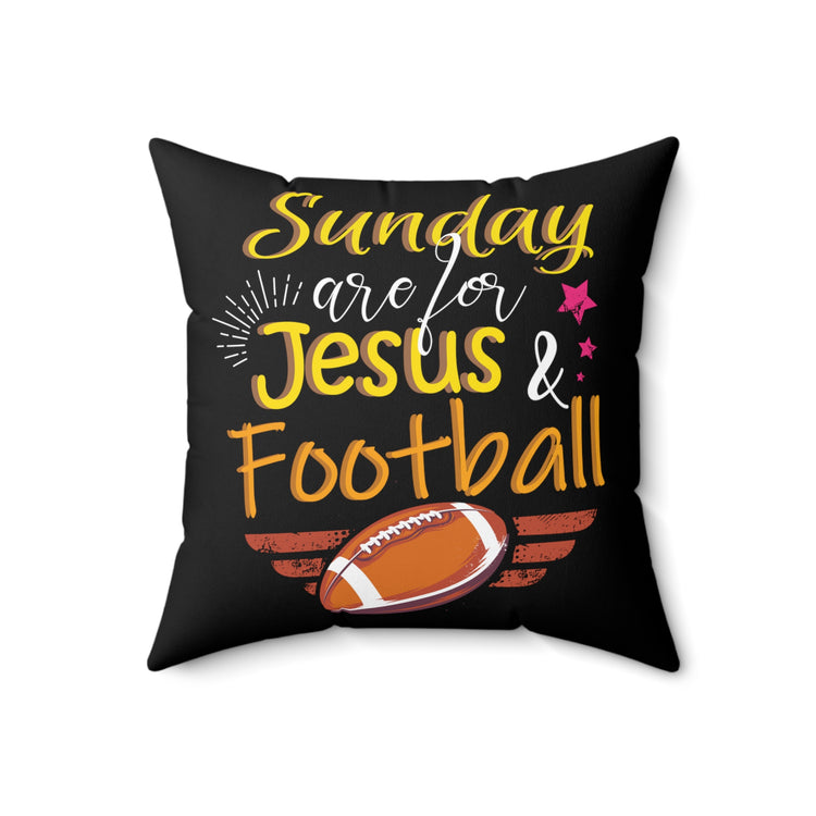 Sundays Are For Jesus And Football Spun Polyester Square Pillow