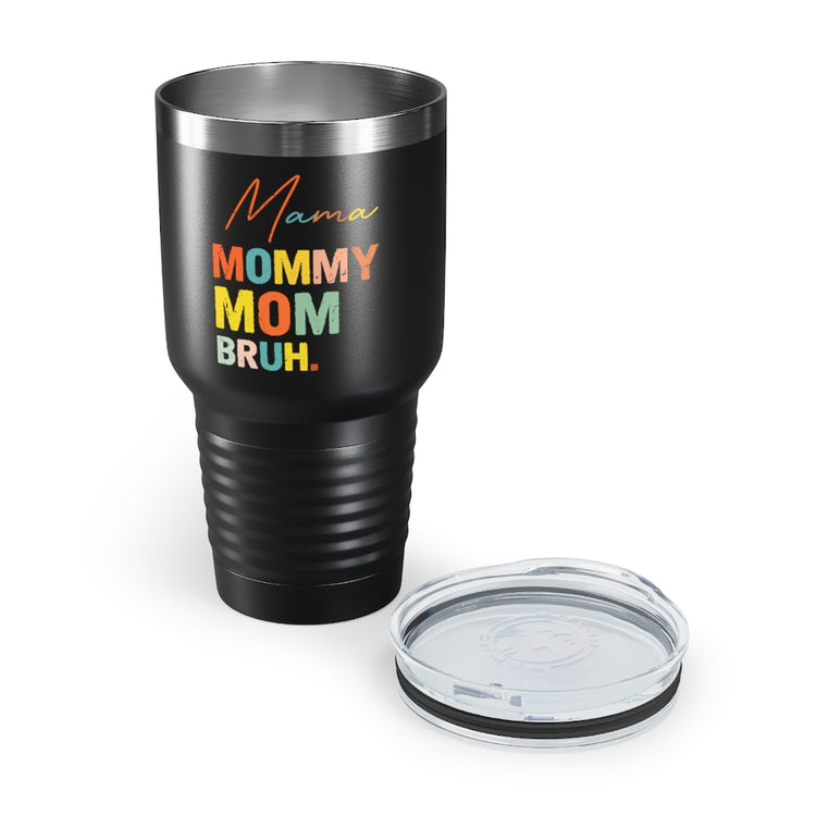 30oz Tumbler Stainless Steel Colors Novelty Mommies Names Mothers Appreciation Statements Puns Humorous Mommas