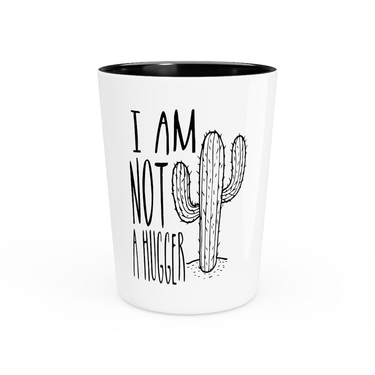 Shot Glass Party Ceramic Tequila  Humorous Annoyed Huggers Cactuses Illustration Saying Pun Hilarious Introverted