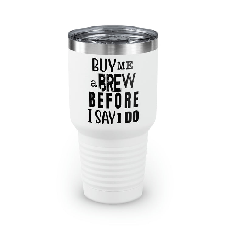 30oz Tumbler Stainless Steel Colors Humorous Groom Brewing Drinks Weddings Bridal Fun Vodkas Drinking Bachelors