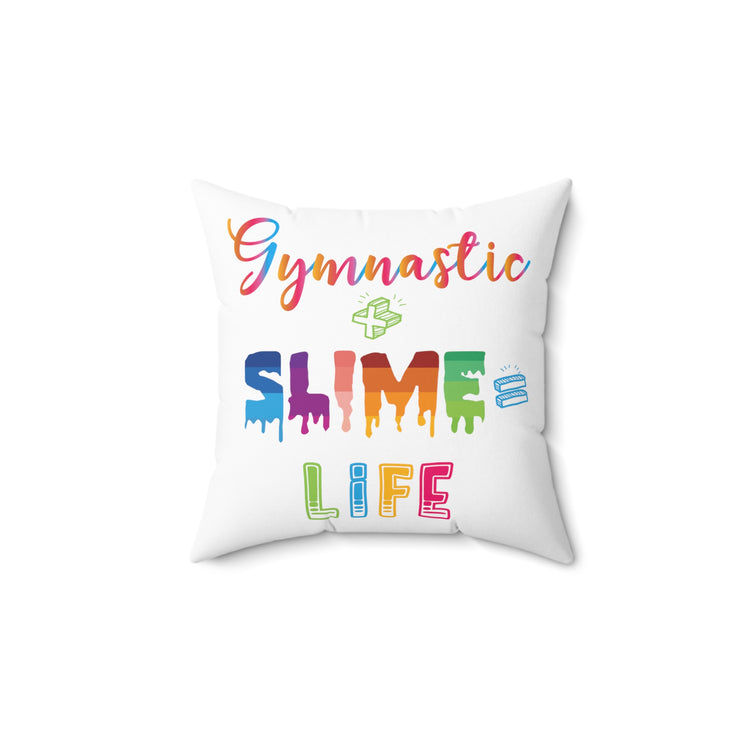 Colorful Gymnastics Plus Slime Is Life Rainbow Kid Spun Polyester Square Pillow