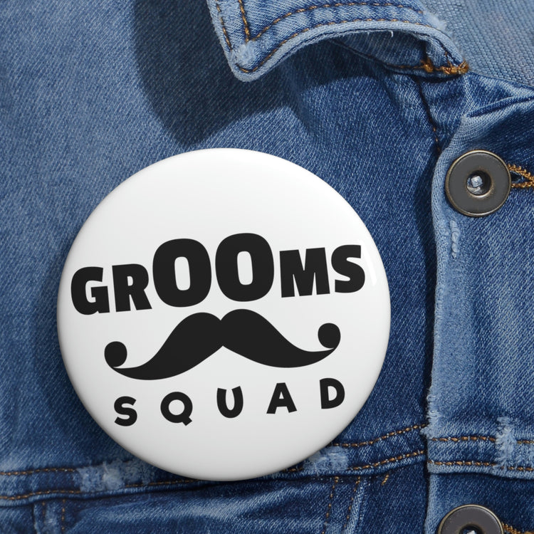 Hilarious Pinback Button Pin Badge Groom Squad Wedding Bachelors Mustache Wedding Fun Grooms Bridal Engagement Fiance