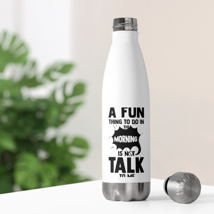 20oz Insulated Bottle Hilarious People Preferring Quietness Loners Expression Pun Humorous Introverts