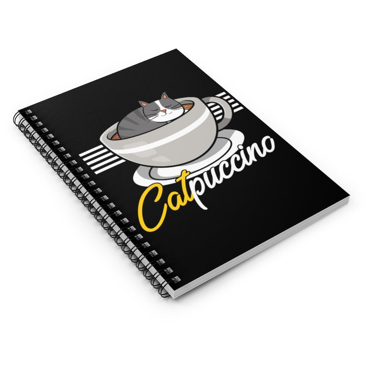 Spiral Notebook  Hilarious Catpuccino Caffeine Stimulant Beverages Enthusiast Humorous Caffeinated Drinks Freshly Brewed Lover