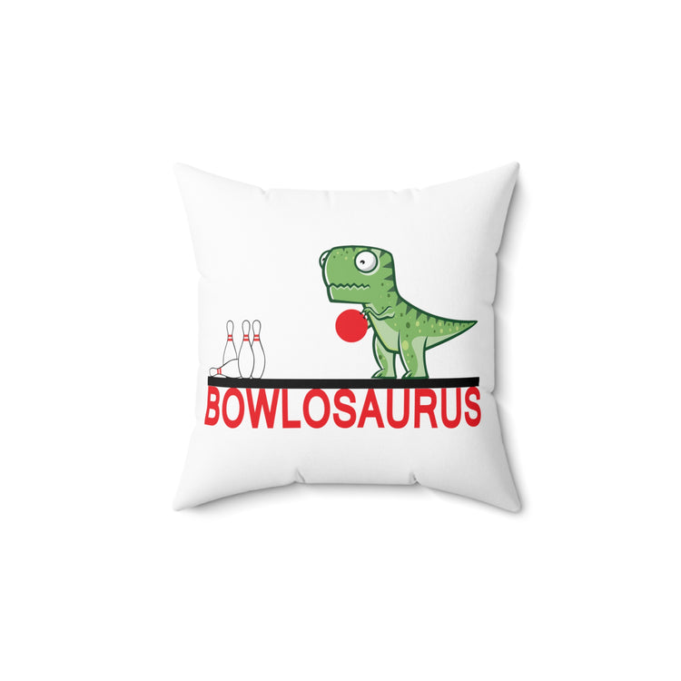 Novelty Bowlosaurus Bowling Sports Fan Men Women Spun Polyester Square Pillow