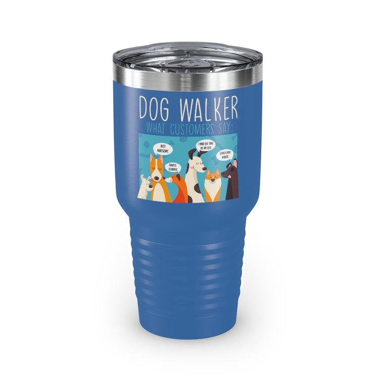 30oz Tumbler Stainless Steel Colors  Novelty Dog Walker My Customers Pet Puppies Lover Enthusiast  Hilarious Fur