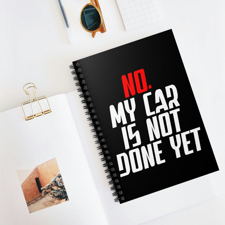 Spiral Notebook Funny Saying My Car Isn't Done Yet Sarcastic Dad  Husband Father Sarcasm