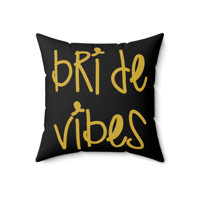 Bride Vibes Bachelorette Party Bridal Shower Gift Spun Polyester Square Pillow