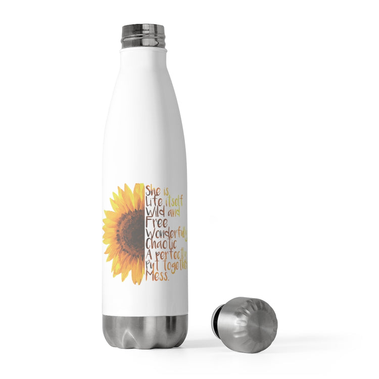 20oz Insulated Bottle  Sunflower She is Life Itself Wild and FreeWonderfu
