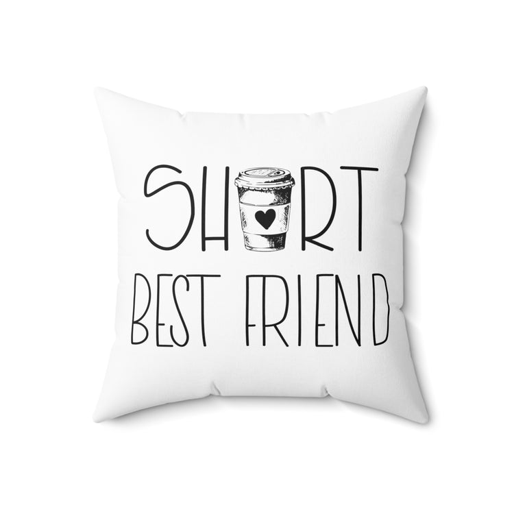 Short Bestfriend | Tall Bestfriend | Meilleur Ami Spun Polyester Square Pillow