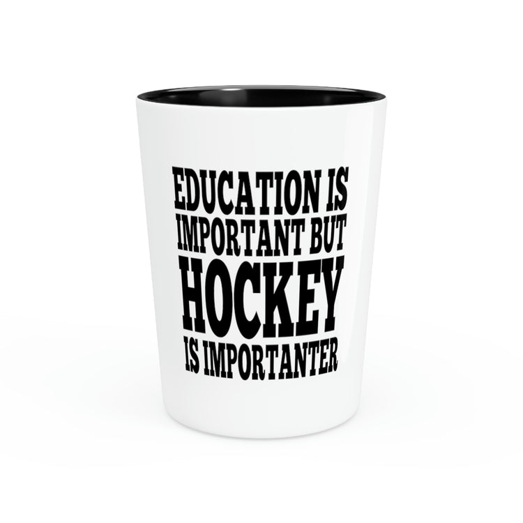 Shot Glass Party Ceramic Tequila Hilarious Sayings Education is Important but Hockey Husband Dad Father  Sarcastic