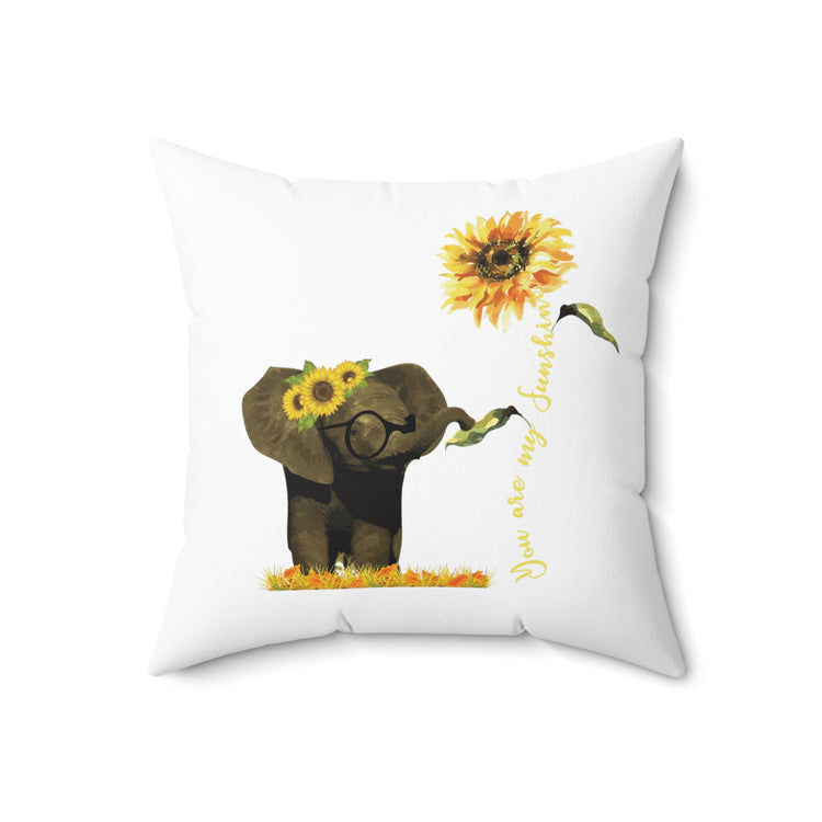 You are My Sunshine Cute Elephant Kindness Spun Polyester Square Pillow