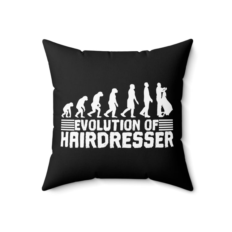 Humorous Evolving Hairstylists Graphic Pun Hilarious Makeup Artists Cute Men Women T Shirt Spun Polyester Square Pillow