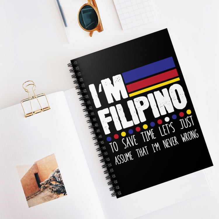 Spiral Notebook  Hilarious Filipino To Save Just Assume I'm Never Incorrect Humorous