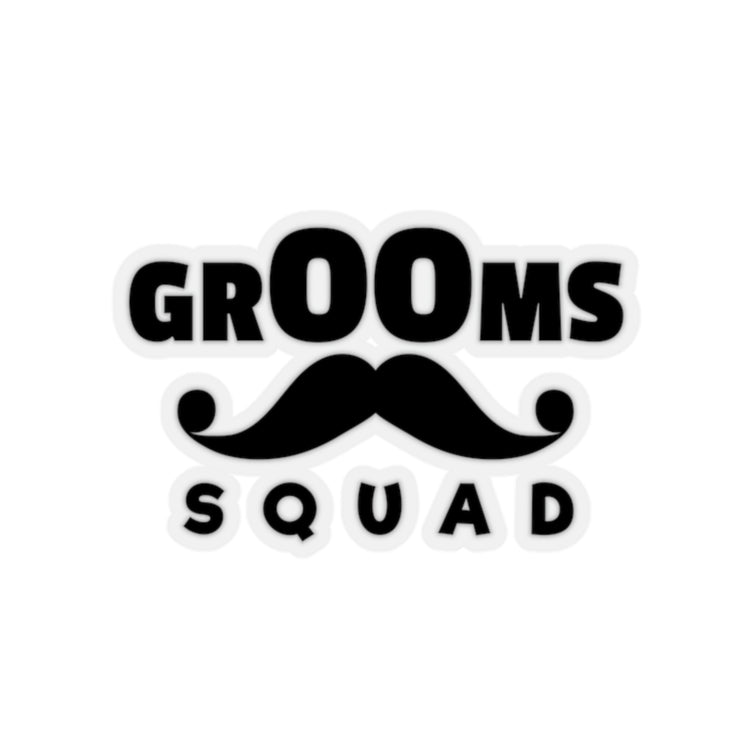 Sticker Decal Funny Groom Squad Wedding Bachelors Mustache Wedding Fun Grooms Bridal Sayings Engagement Fiance