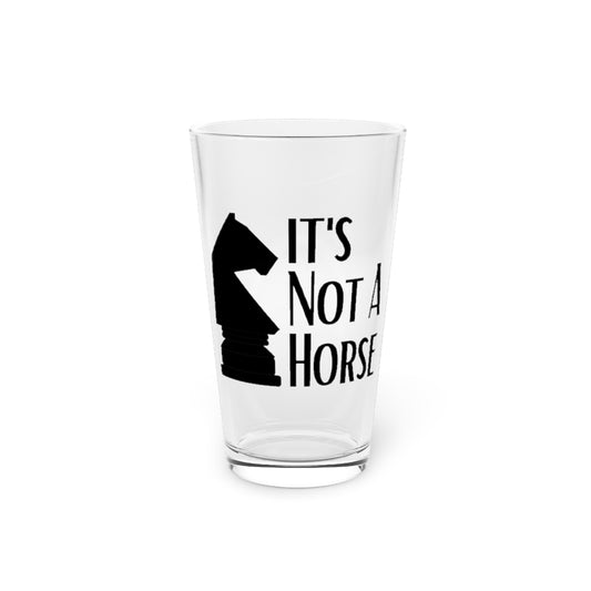 Beer Glass Pint 16oz  Novelty That's Not A Horse Checkmate Table Sports Enthusiast Hilarious Critical