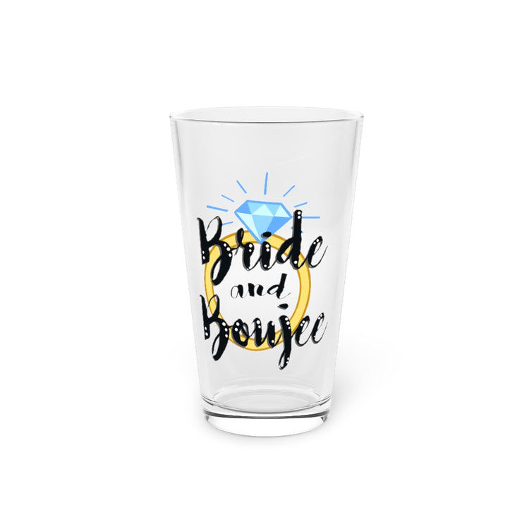 Beer Glass Pint 16oz  Bad and Boozie Bride and Boujee Engagement