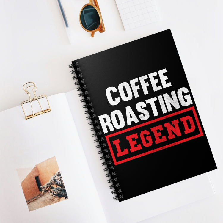 Humorous Coffee Roasting Legendaries Saying Tee Shirt Gift | Funny Professional Roasters Gags Men Women T Shirt Spiral Notebook - Ruled Line