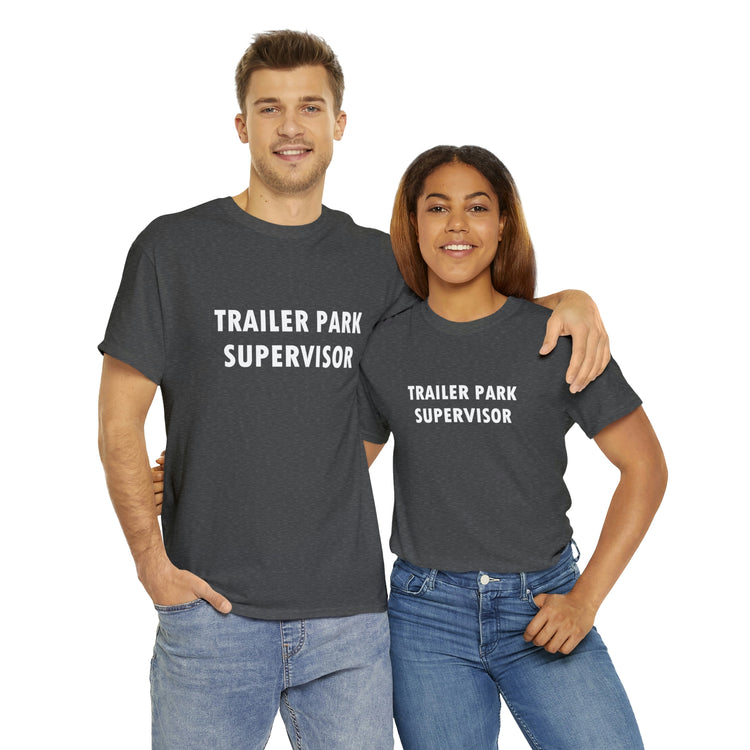 Shirt Hilarious Trailer Park Supervisor Real Folks Rednecks Camping Mobile Amusing T-Shirt Gift Unisex Heavy Cotton Tee