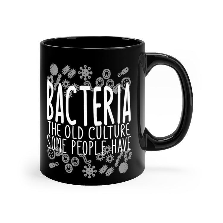 11oz Black Coffee Mug Ceramic Hilarious Bacteriologists Professors Sarcastic Statements Humorous Microbiologists Appreciation Sayings Pun