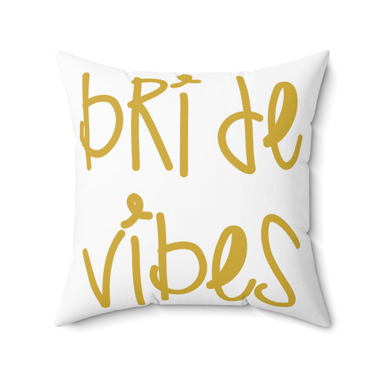 Bride Vibes Bachelorette Party Bridal Shower Gift Spun Polyester Square Pillow