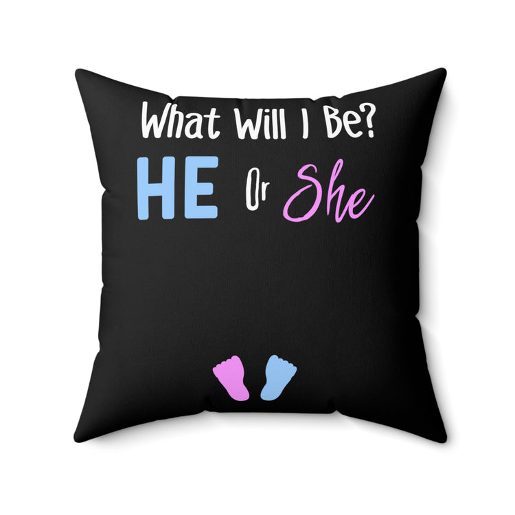 What Will I Be He or She Gender Reveal Spun Polyester Square Pillow