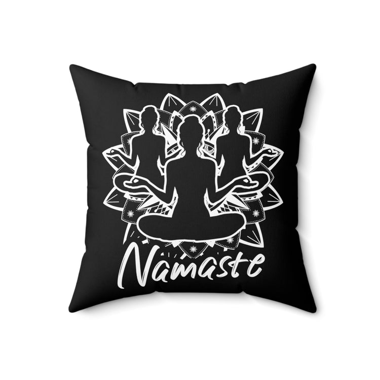 Hilarious Namaste Reflexology Meditate Workout Enthusiast Humorous Mind Thinking Fitness Exercises Lover Spun Polyester Square Pillow