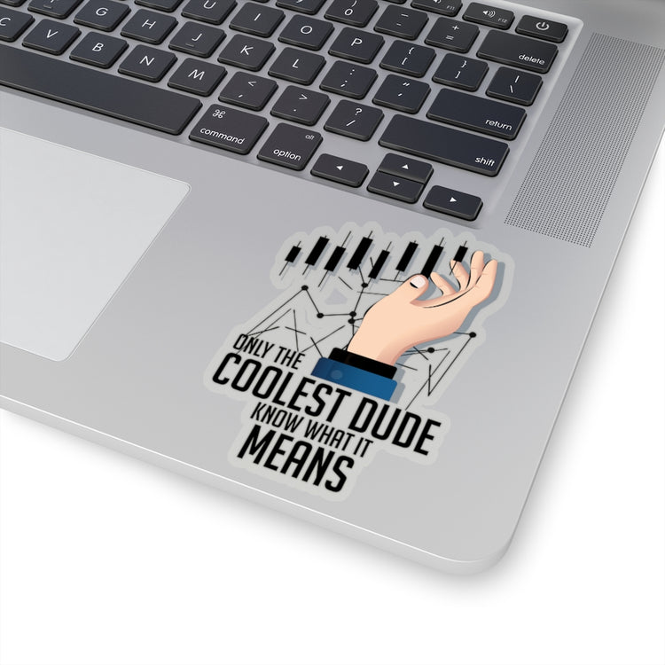 Sticker Decal   Humorous Coolest Dudes Know It Means Candlestick Trading Novelty Buy Low Sell Stickers For Laptop Car