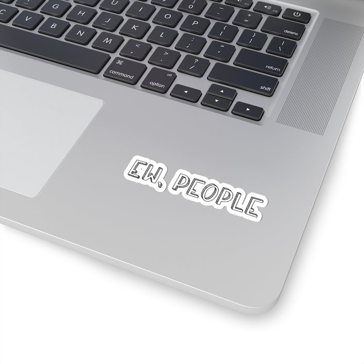 Sticker Decal Ew, People Sassy  Sassy Girl Introvert  Sarcasm | Funny Stickers For Laptop Car