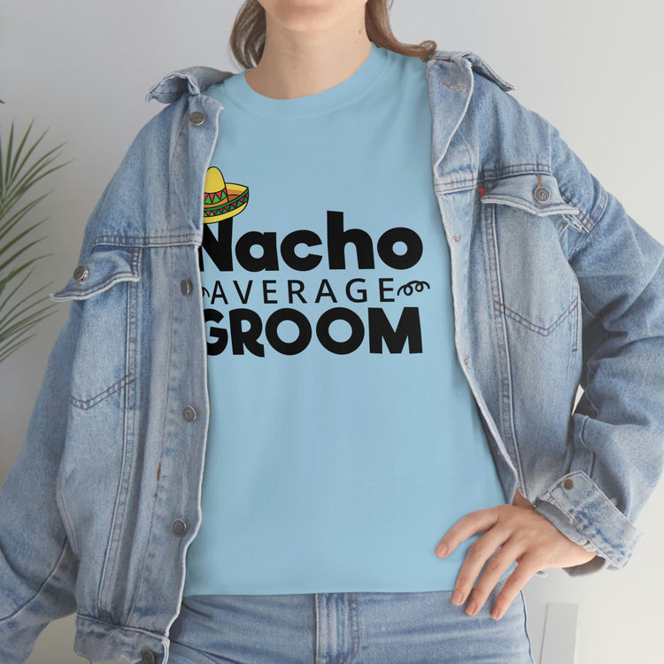 Humorous Groom Nachos Weddings Bachelors Mexico We Hilarious Grooms Mexican Sayings Engagement Bridaldding