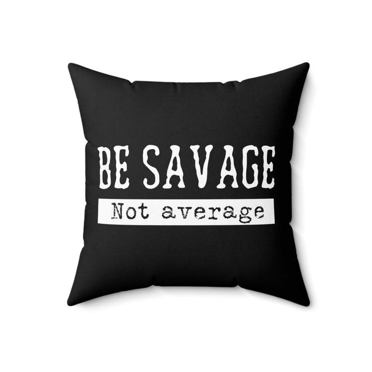 Inspirational Sayings Motivation Quote TShirt Gift | Funny Not Average Workout Shirts With Saying Men Women Shirt Spun Polyester Square Pillow