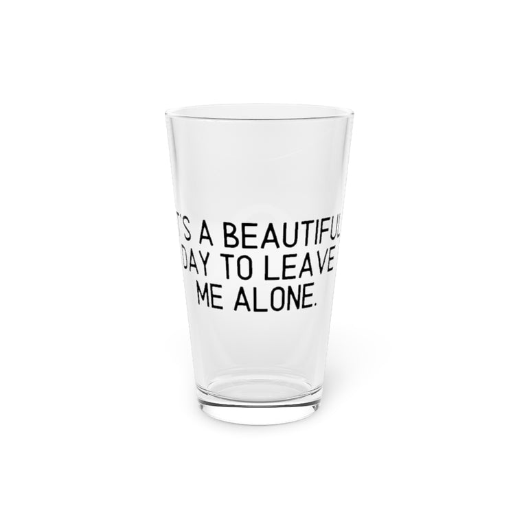 Beer Glass Pint 16oz  Novelty Introvert Positive Affectivity Shy Contemplative Hilarious Withdrawn