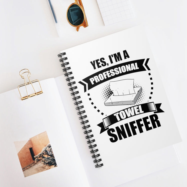 Spiral Notebook Funny I'm a Professional Towel Sniffer Snif Test Enthusiasts Humorous Scent