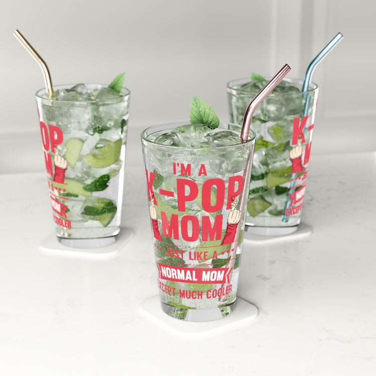 Beer Glass Pint 16oz  Novelty I'm A K-Pop Mom Just Like A Normal Mom Trends Lover Hilarious Watching