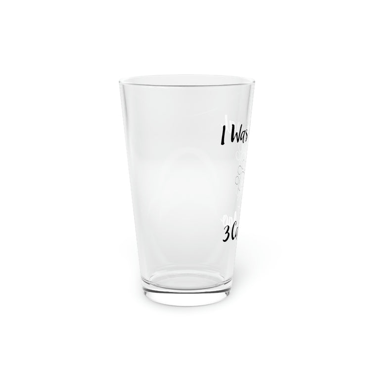 Beer Glass Pint 16oz Funny Saying I was Normal 3 Cats Ago Pun Mom Cat  Gags Novelty Wife Sarcastic Cats Women