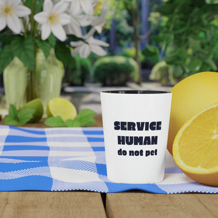 Shot Glass Party Ceramic Tequila Funny Saying Human Service Do not Pet  Human Service Mom Dad Sayings Pun