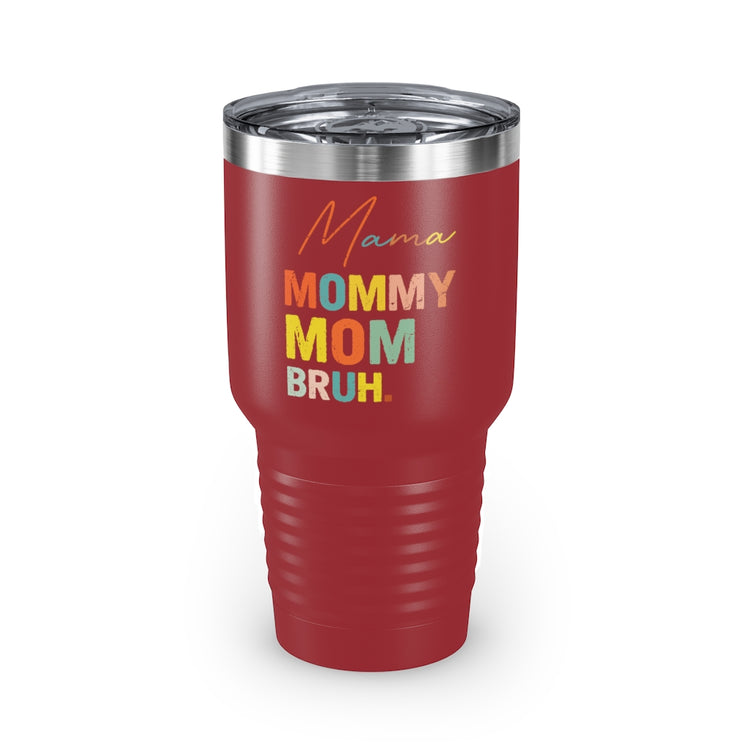 30oz Tumbler Stainless Steel Colors Novelty Mommies Names Mothers Appreciation Statements Puns Humorous Mommas