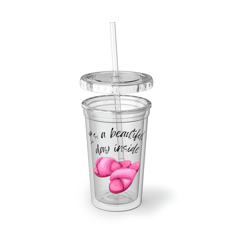 16oz Plastic Cup Funny Sayings It's a beautiful day inside Introvert Hobby   Men Sayings Instrovert Mom