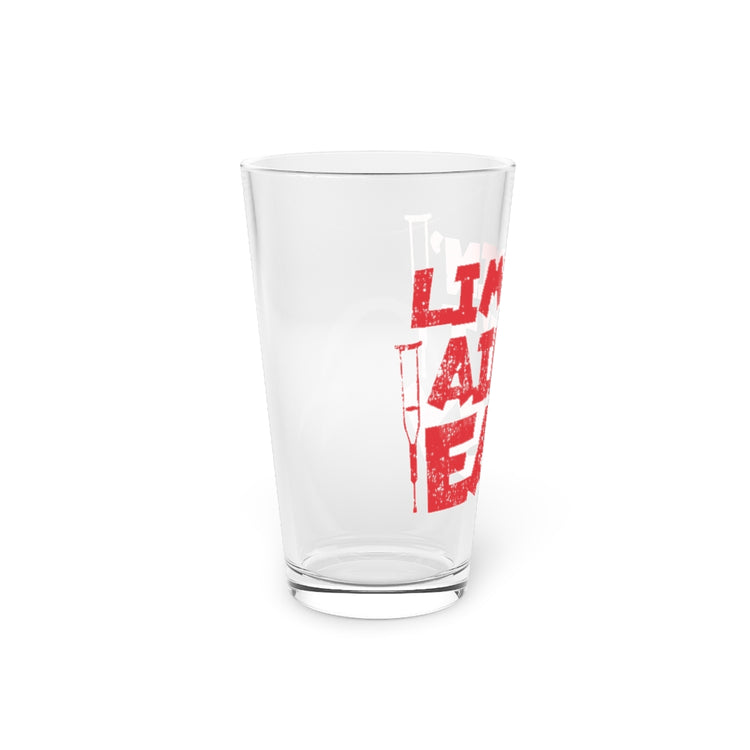 Beer Glass Pint 16oz  Novelty Limpin' Isn't Easy Amputee Sayings