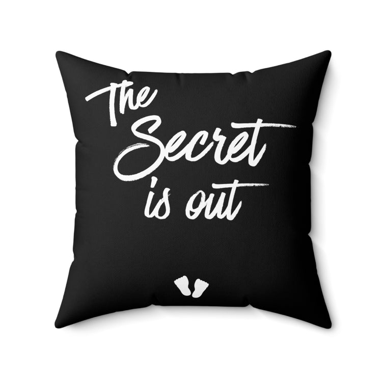 The Secret Is Out Tank Top Maternity Clothes Spun Polyester Square Pillow