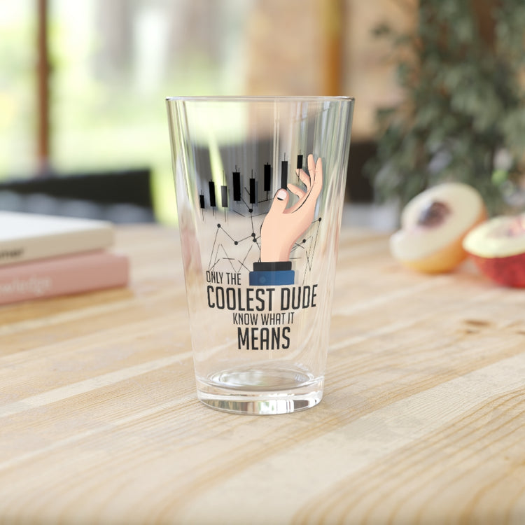 Beer Glass Pint 16oz Humorous Coolest Dudes Know It Means Candlestick Trading Novelty Buy Low Sell