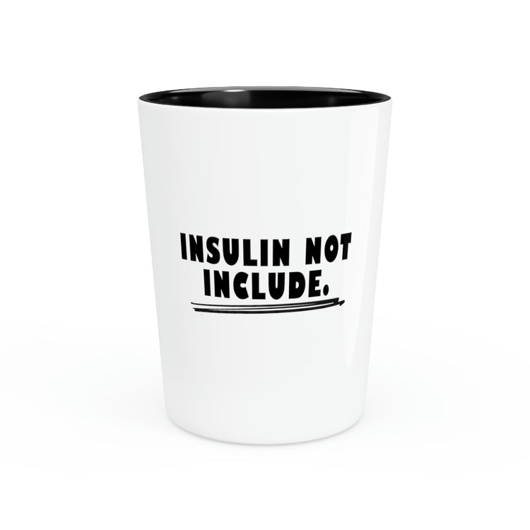 Shot Glass Party Ceramic Tequila Humorous Polydipsia Glucose Sickness Hypoglycemia Insulin Pancreas Blood Sugars