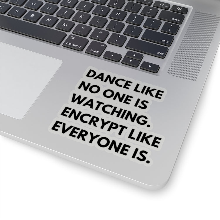 Sticker Decal Hilarious Dance Like Is Watching Humor Humorous Electronics Operating Data