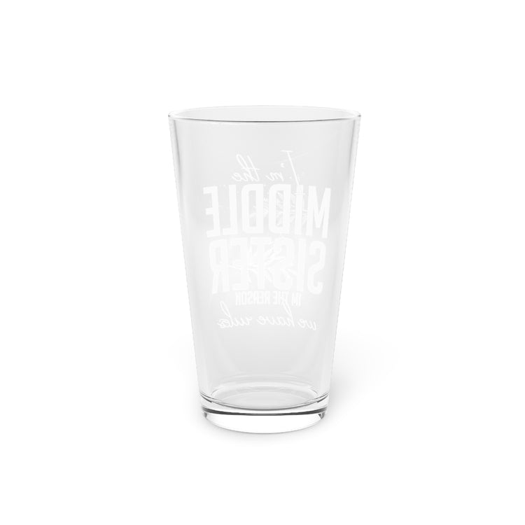 Beer Glass Pint 16oz Humorous I'm Middle Reasons We Have Rules Sibling Sarcasm Hilarious Derision